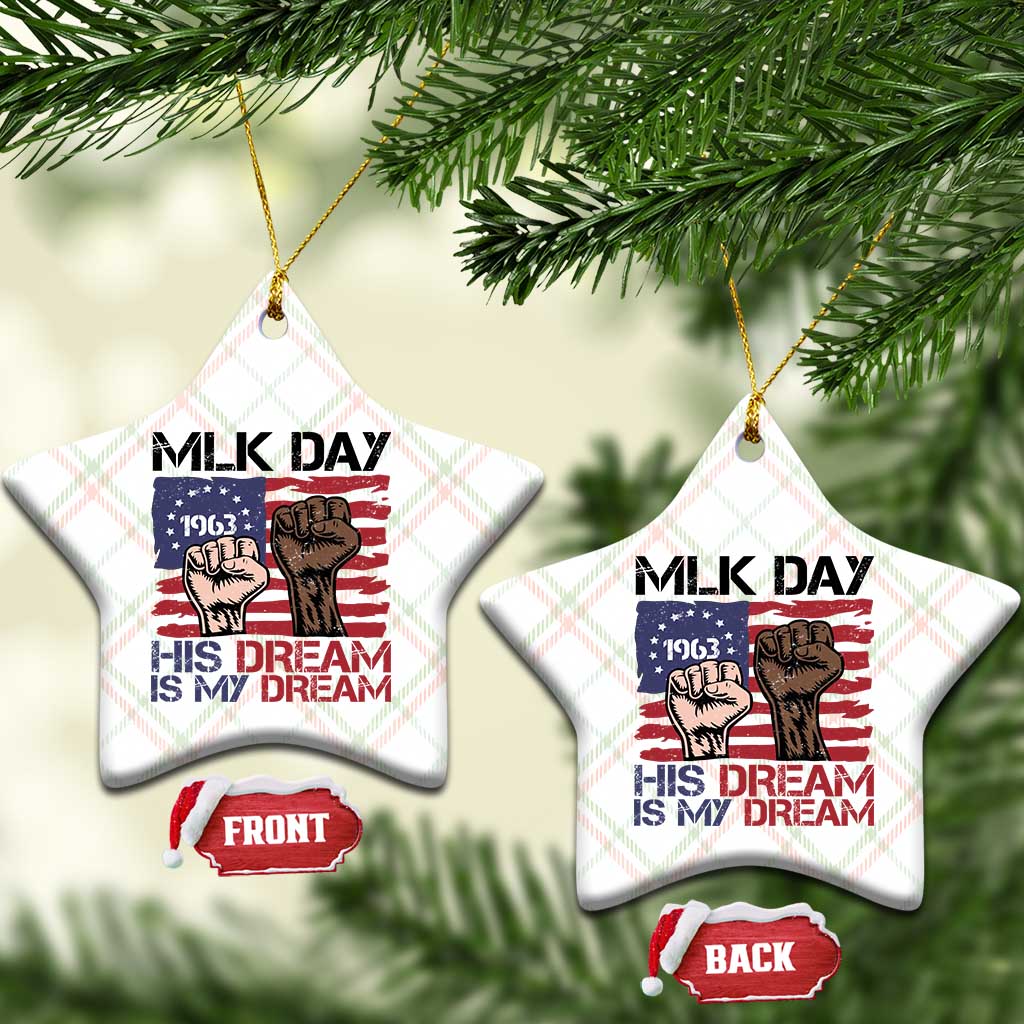 His Dream is My Dream Ceramic Ornament Martin Luther King Jr MLK Day TS14 Print Your Wear