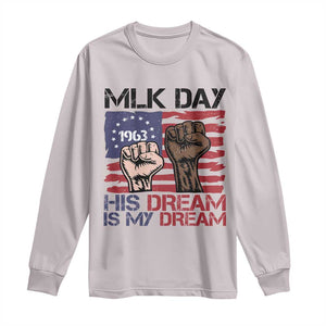 His Dream is My Dream Long Sleeve Shirt Martin Luther King Jr MLK Day TS14 Ice Gray Print Your Wear