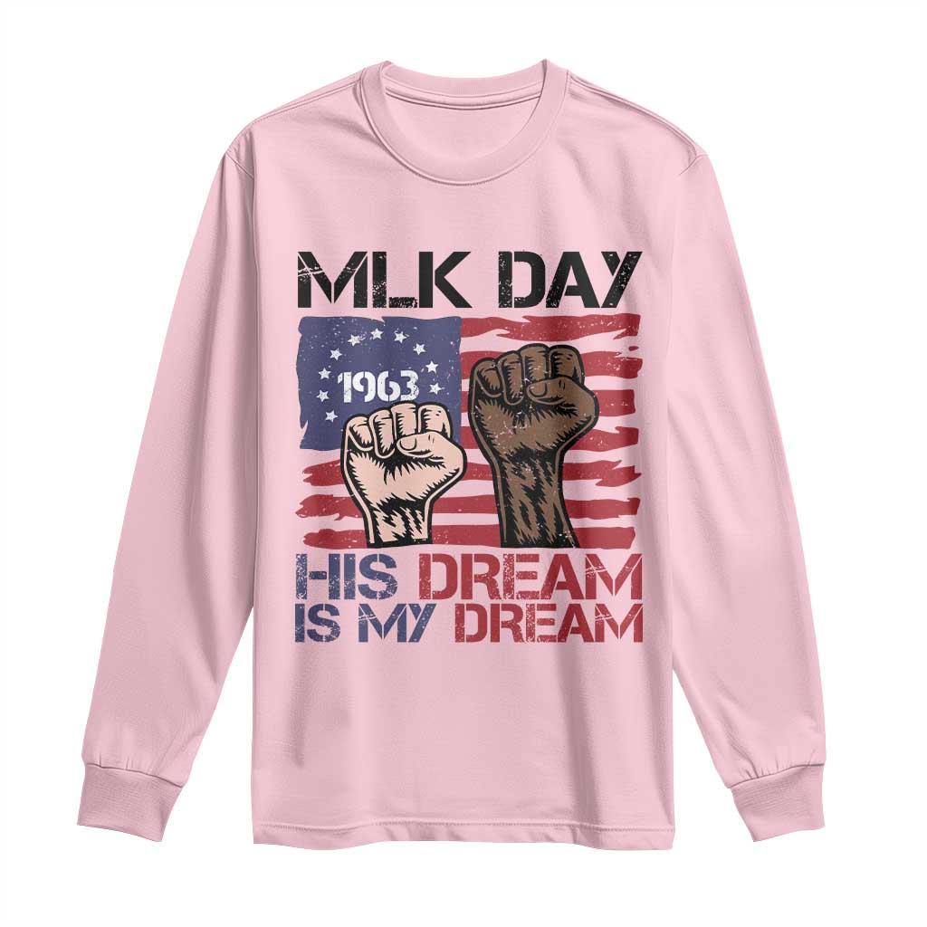 His Dream is My Dream Long Sleeve Shirt Martin Luther King Jr MLK Day TS14 Light Pink Print Your Wear
