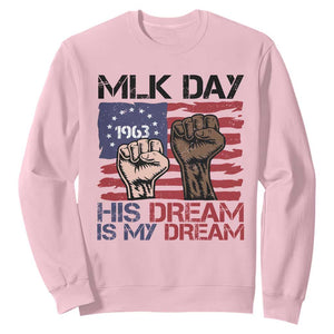 His Dream is My Dream Sweatshirt Martin Luther King Jr MLK Day TS14 Light Pink Print Your Wear