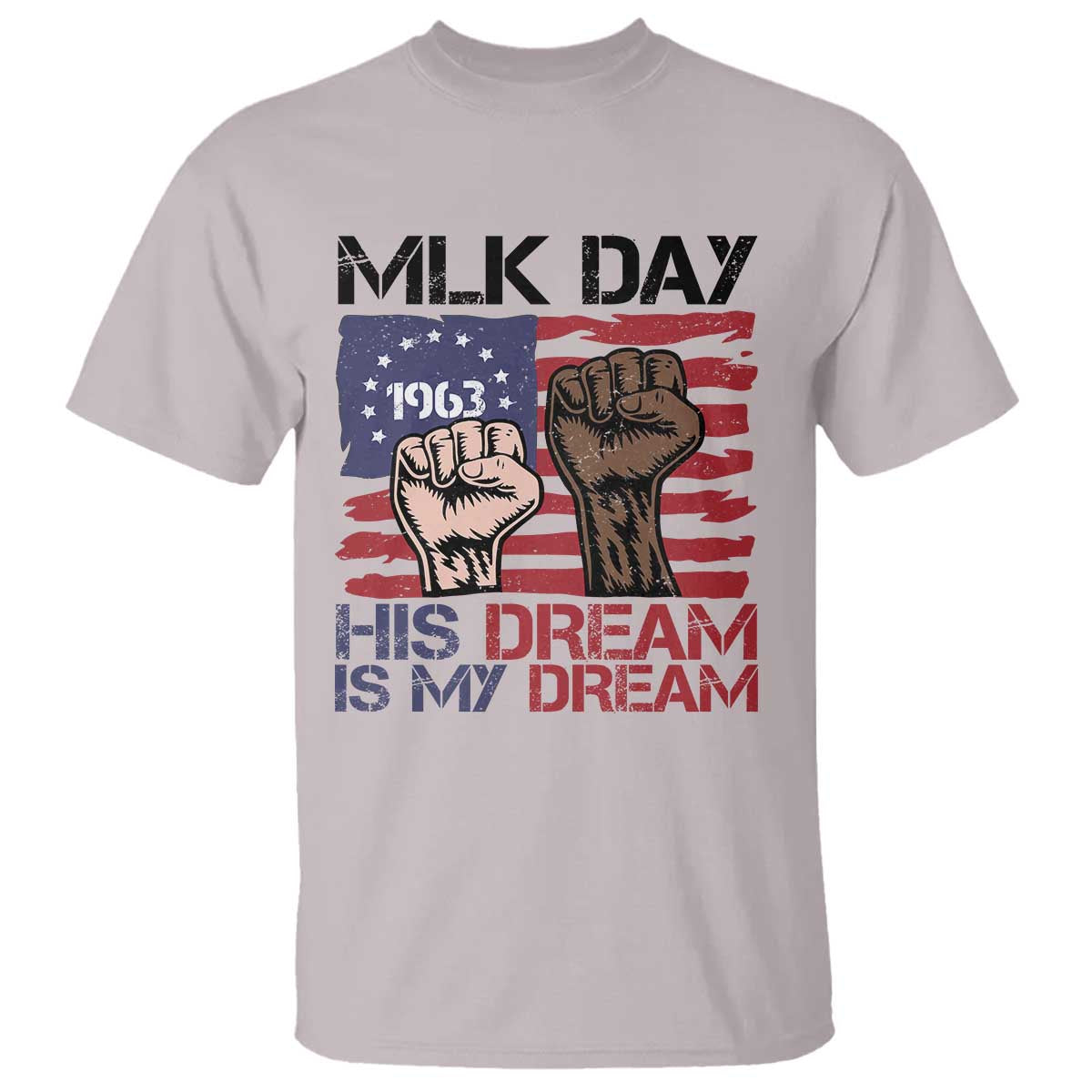 His Dream is My Dream T Shirt Martin Luther King Jr MLK Day TS14 Ice Gray Print Your Wear