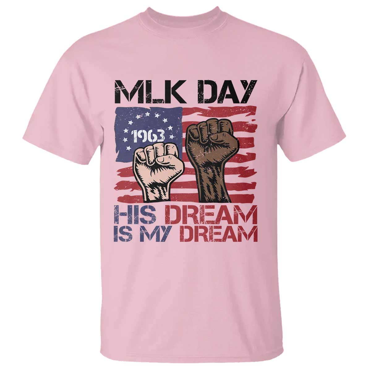 His Dream is My Dream T Shirt Martin Luther King Jr MLK Day TS14 Light Pink Print Your Wear
