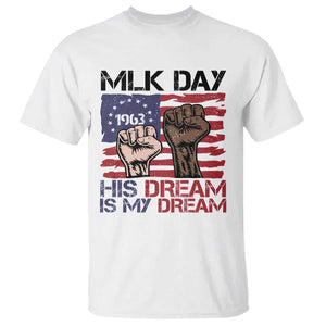 His Dream is My Dream T Shirt Martin Luther King Jr MLK Day TS14 White Print Your Wear