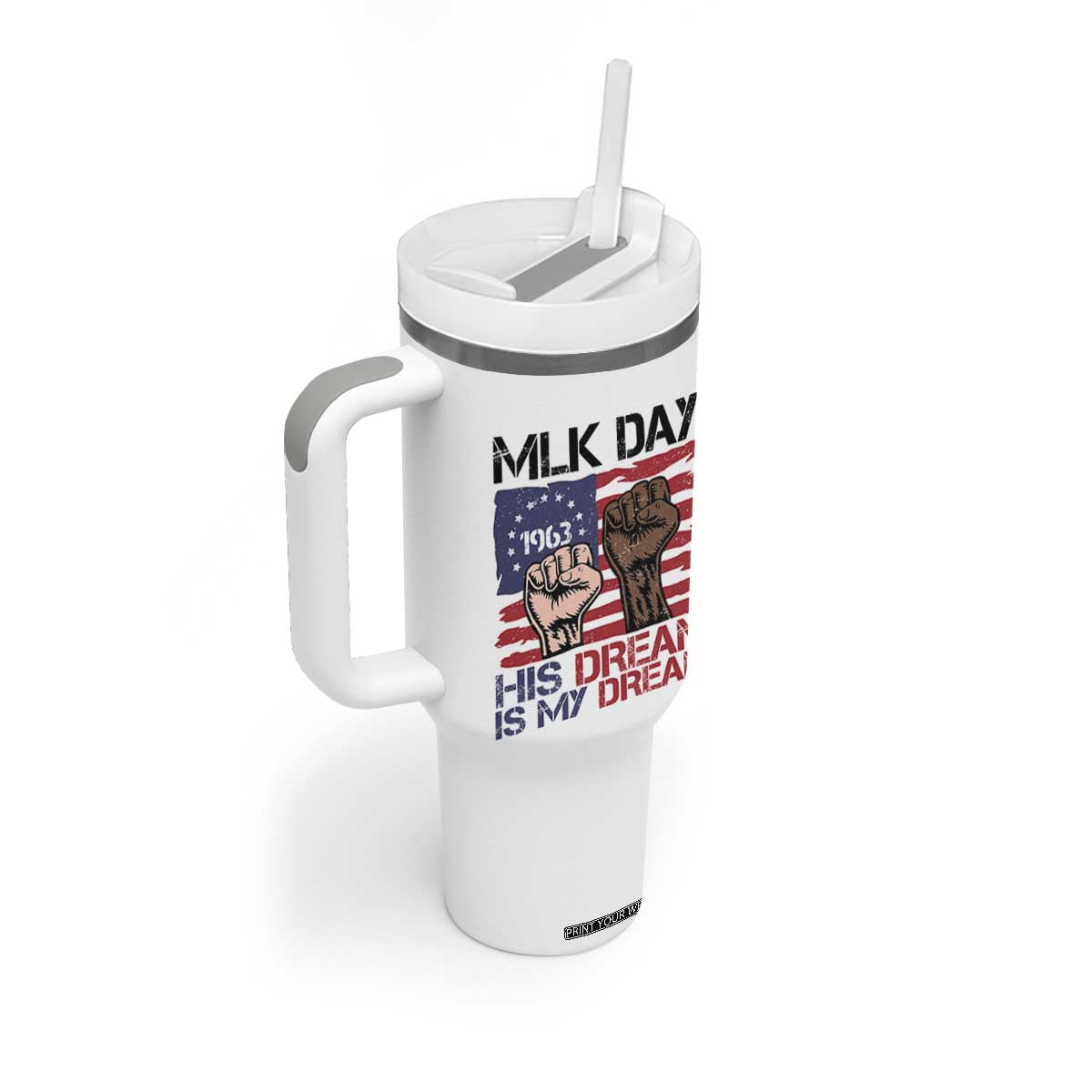 His Dream is My Dream Tumbler With Handle Martin Luther King Jr MLK Day TS14 Print Your Wear
