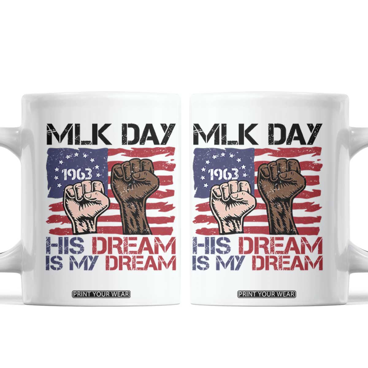 His Dream is My Dream Coffee Mug Martin Luther King Jr MLK Day TS14 White Print Your Wear