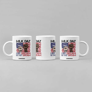 His Dream is My Dream Coffee Mug Martin Luther King Jr MLK Day TS14 Print Your Wear