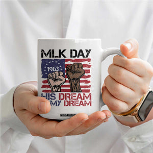 His Dream is My Dream Coffee Mug Martin Luther King Jr MLK Day TS14 Print Your Wear