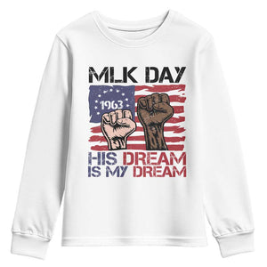 His Dream is My Dream Youth Sweatshirt Martin Luther King Jr MLK Day TS14 White Print Your Wear