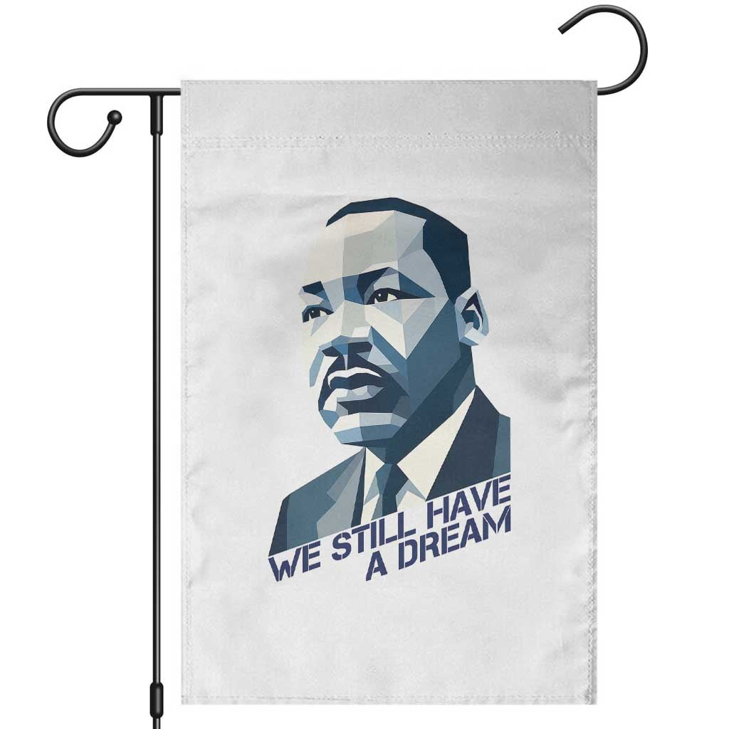 Martin Luther King Jr Garden Flag We Still Have A Dream TS14 White Print Your Wear