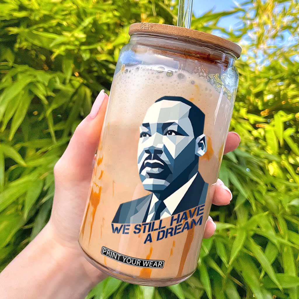 Martin Luther King Jr Glass Can We Still Have A Dream TS14 White Print Your Wear