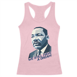 Martin Luther King Jr Racerback Tank Top We Still Have A Dream TS14 Light Pink Print Your Wear
