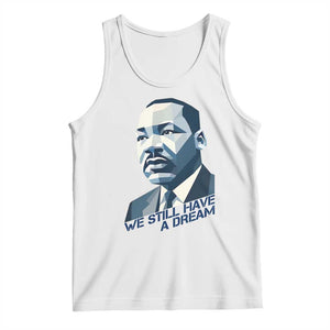 Martin Luther King Jr Tank Top We Still Have A Dream TS14 White Print Your Wear