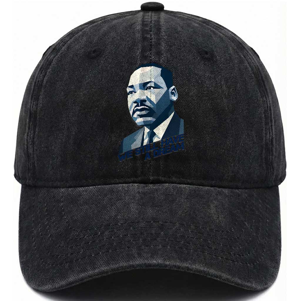 Martin Luther King Jr Washed Cotton Baseball Cap We Still Have A Dream TS14 Washed Cap Universal Fit Black Print Your Wear