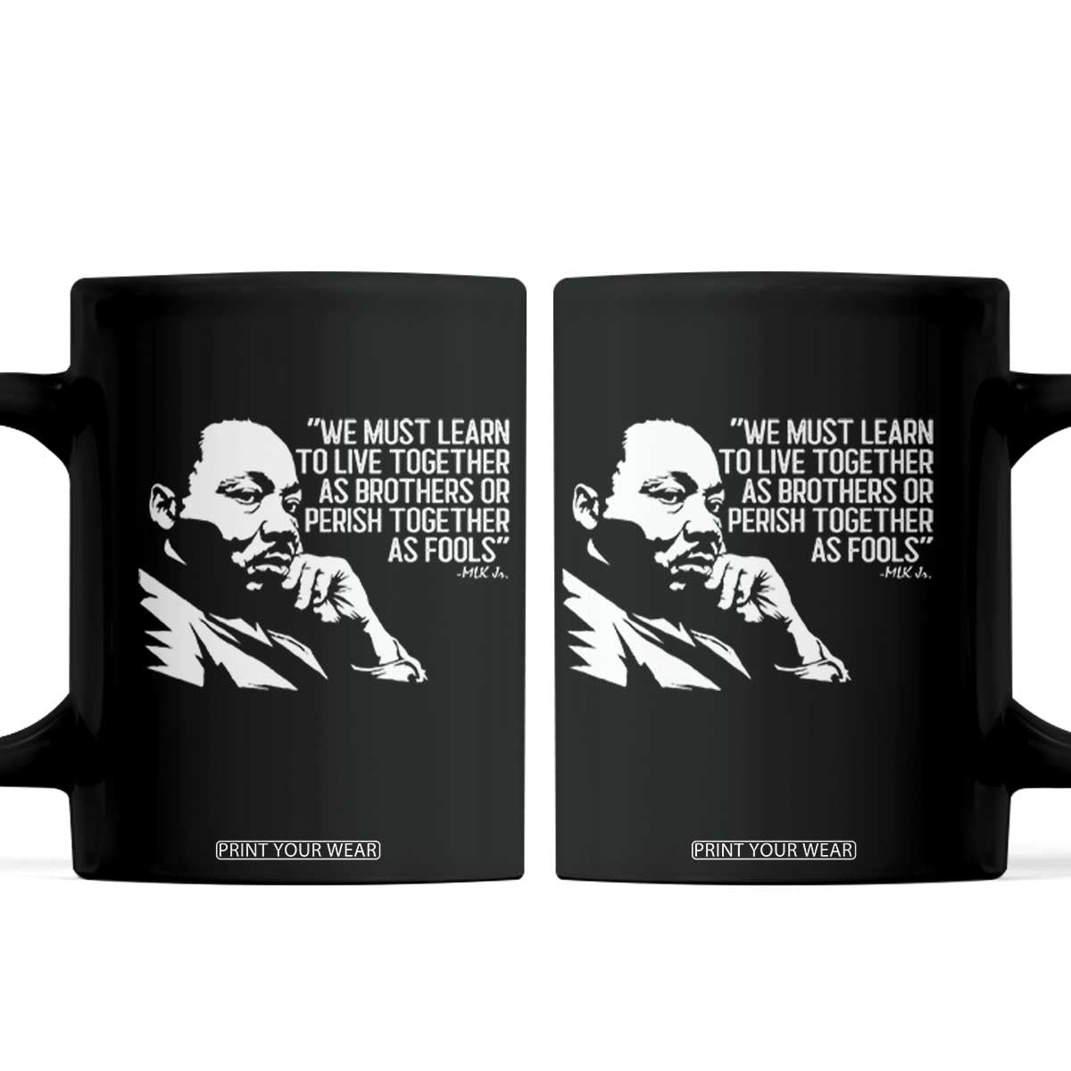 Martin Luther King Jr Coffee Mug We Must Learn to Live Together as Brothers MLK Quote TS14 Black Print Your Wear