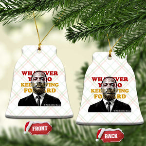 Martin Luther King Jr Ceramic Ornament Whatever You Do Keep Moving Forward TS14 Print Your Wear