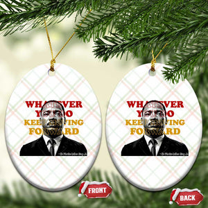 Martin Luther King Jr Ceramic Ornament Whatever You Do Keep Moving Forward TS14 Print Your Wear