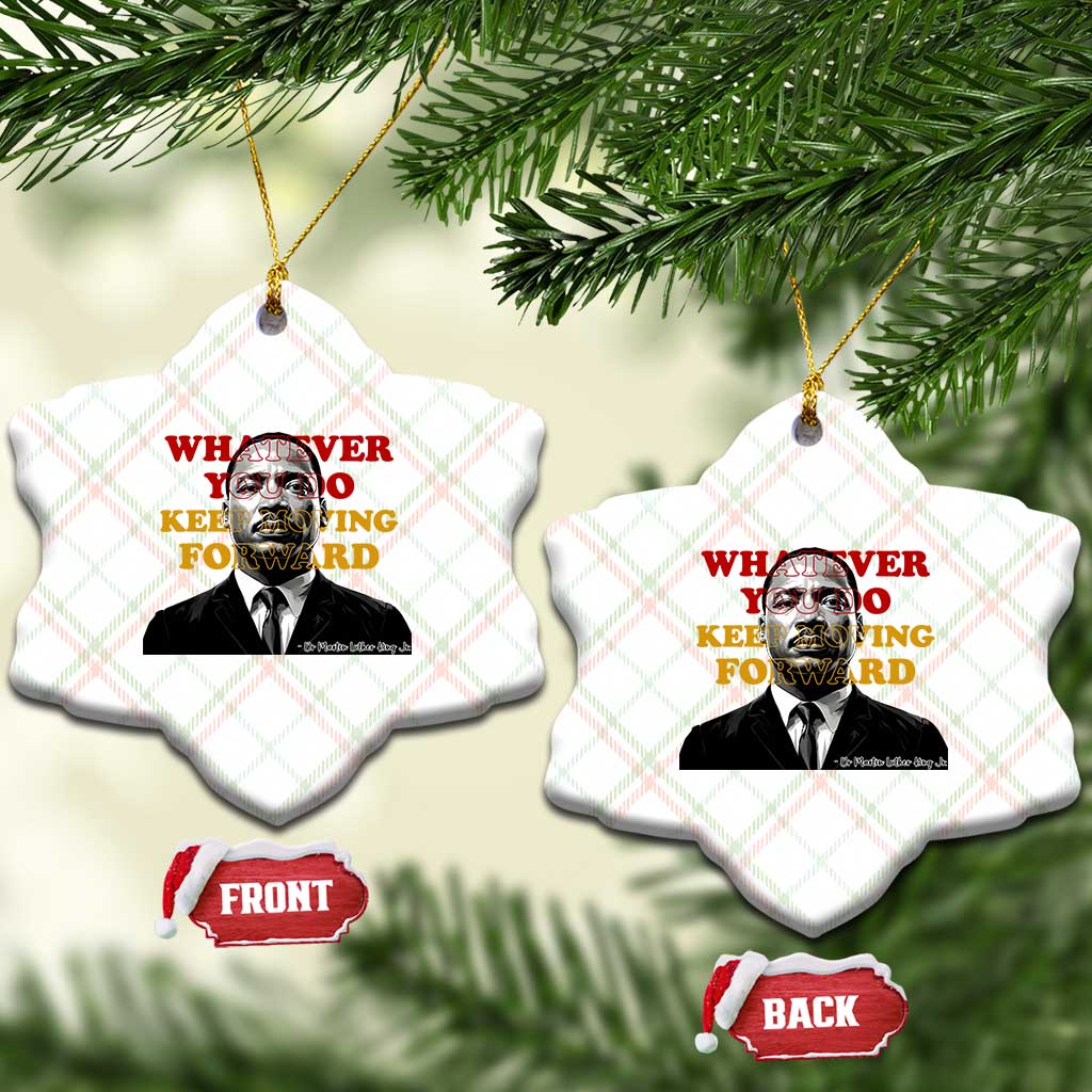 Martin Luther King Jr Ceramic Ornament Whatever You Do Keep Moving Forward TS14 Print Your Wear
