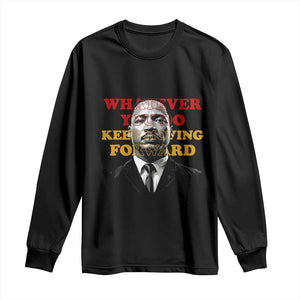 Martin Luther King Jr Long Sleeve Shirt Whatever You Do Keep Moving Forward TS14 Black Print Your Wear