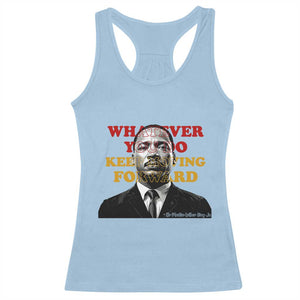 Martin Luther King Jr Racerback Tank Top Whatever You Do Keep Moving Forward TS14 Light Blue Print Your Wear