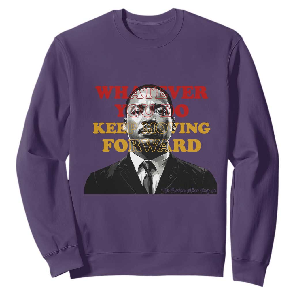 Martin Luther King Jr Sweatshirt Whatever You Do Keep Moving Forward TS14 Purple Print Your Wear