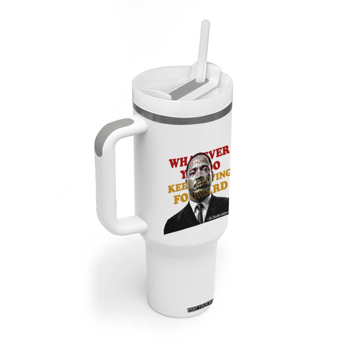 Martin Luther King Jr Tumbler With Handle Whatever You Do Keep Moving Forward TS14 Print Your Wear