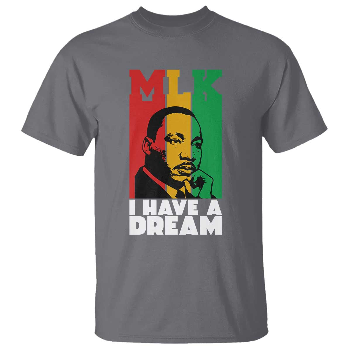 Martin Luther King Jr T Shirt I Have Dream MLK Quote TS14 Charcoal Print Your Wear