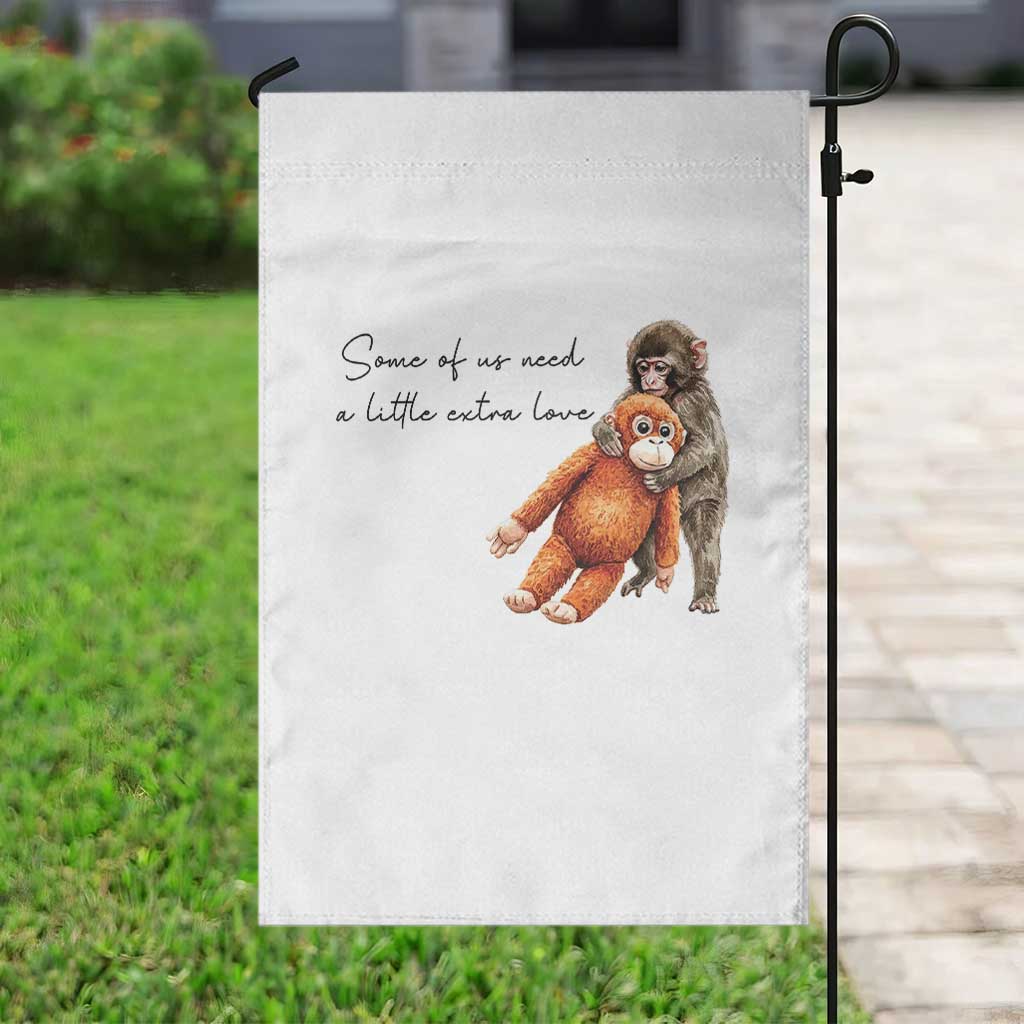 Punch Mokey Garden Flag Some Of Us Need a Little Extra Love TS14 Print Your Wear