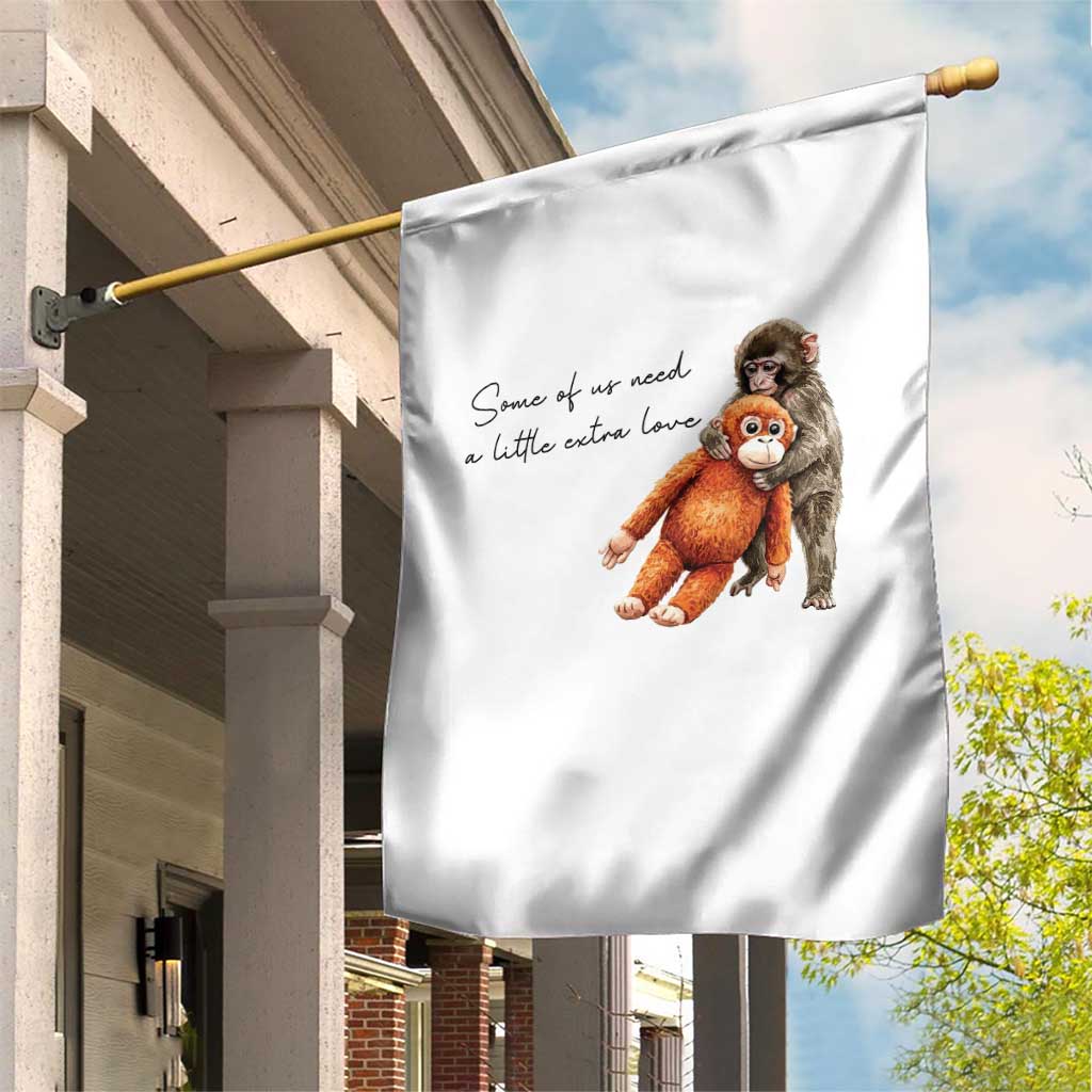 Punch Mokey Garden Flag Some Of Us Need a Little Extra Love TS14 Print Your Wear