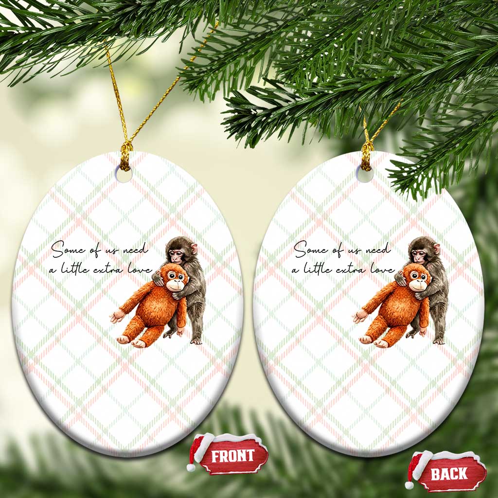 Punch Mokey Ceramic Ornament Some Of Us Need a Little Extra Love TS14 Print Your Wear