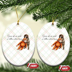 Punch Mokey Ceramic Ornament Some Of Us Need a Little Extra Love TS14 Print Your Wear