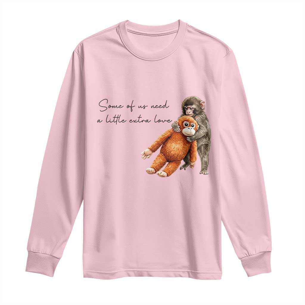 Punch Mokey Long Sleeve Shirt Some Of Us Need a Little Extra Love TS14 Light Pink Print Your Wear
