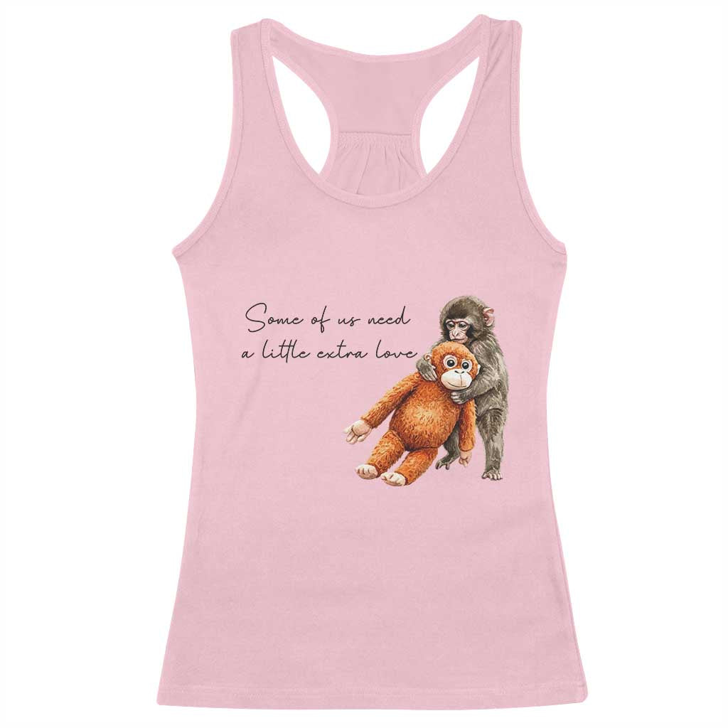 Punch Mokey Racerback Tank Top Some Of Us Need a Little Extra Love TS14 Light Pink Print Your Wear