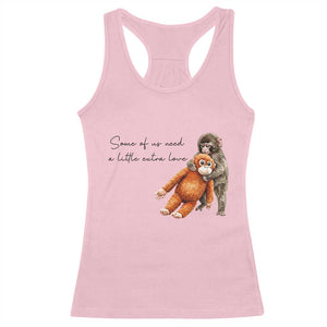 Punch Mokey Racerback Tank Top Some Of Us Need a Little Extra Love TS14 Light Pink Print Your Wear