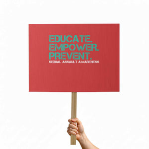 Sexual Assault Awareness Protest Sign Educate Empower Prevent TS14 Horizontal 18" × 24" Red Print Your Wear