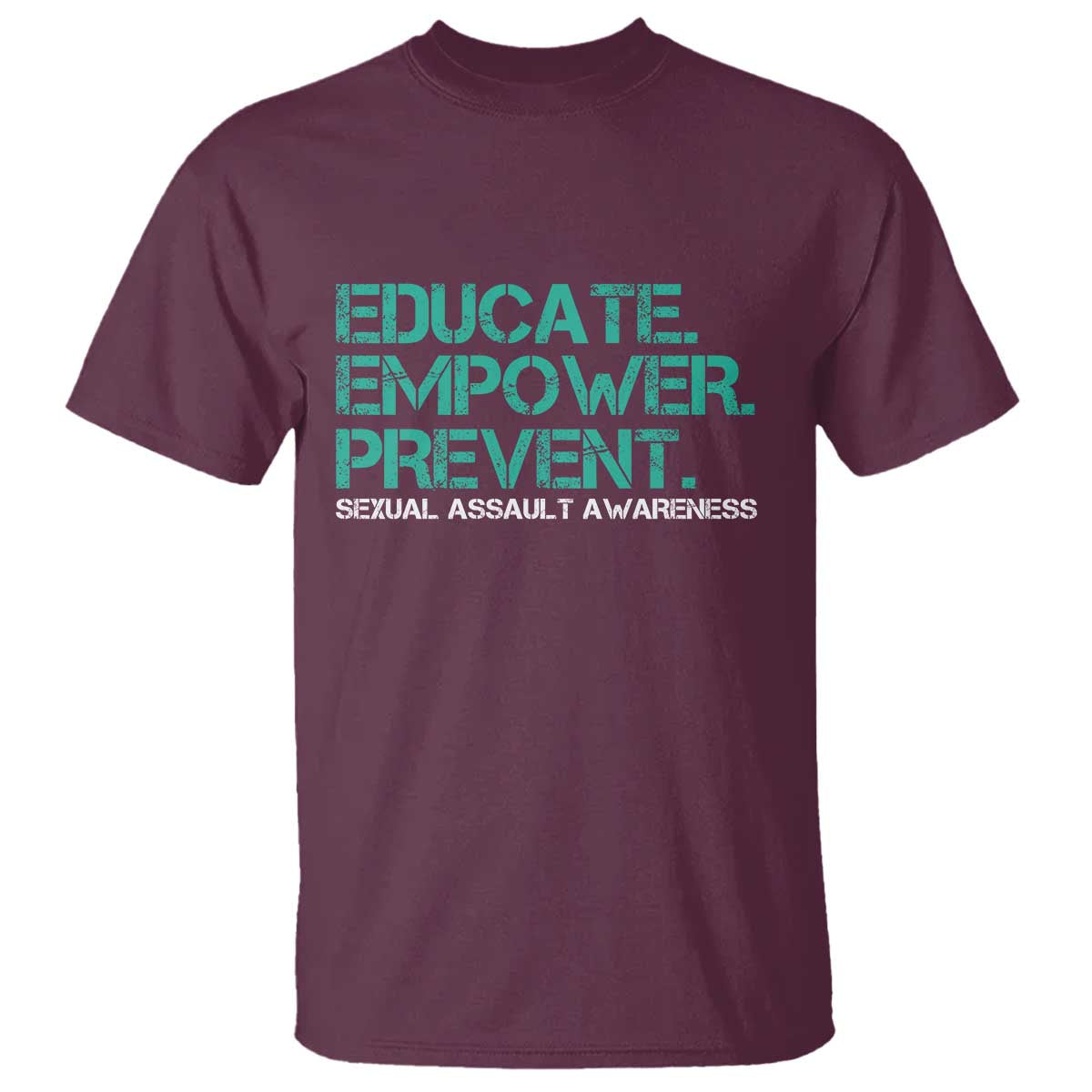 Sexual Assault Awareness T Shirt Educate Empower Prevent TS14 Maroon Print Your Wear