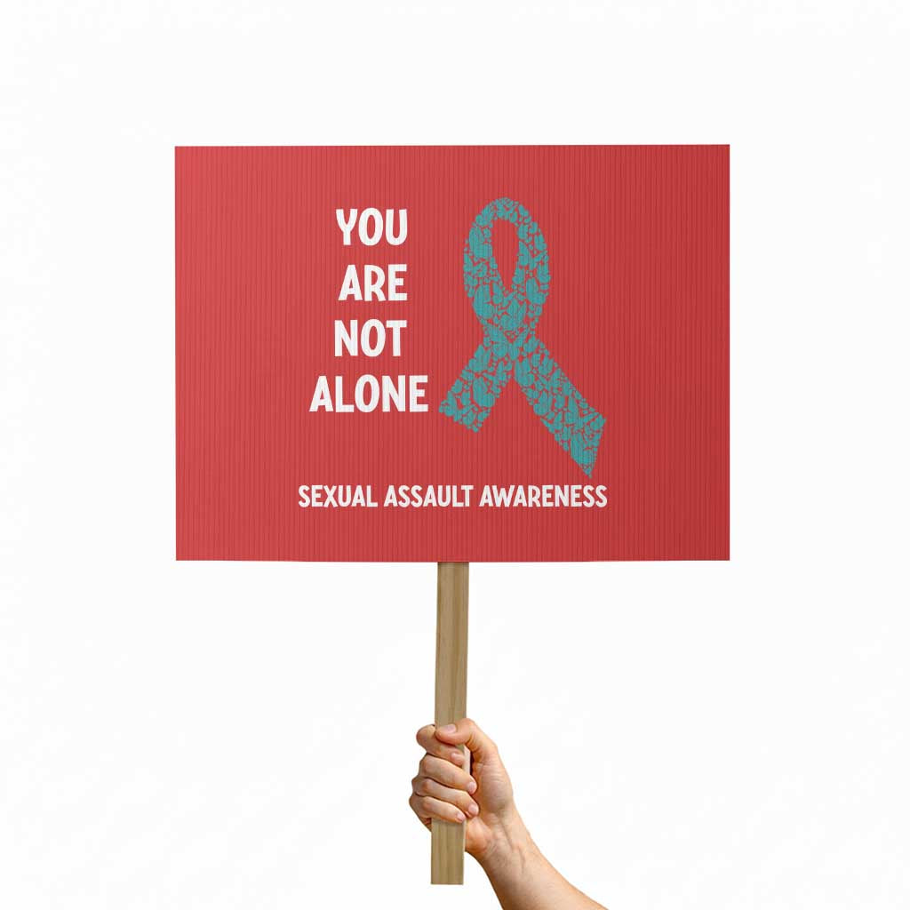 Sexual Assault Awareness Protest Sign You Are Not Alone TS14 Horizontal 18