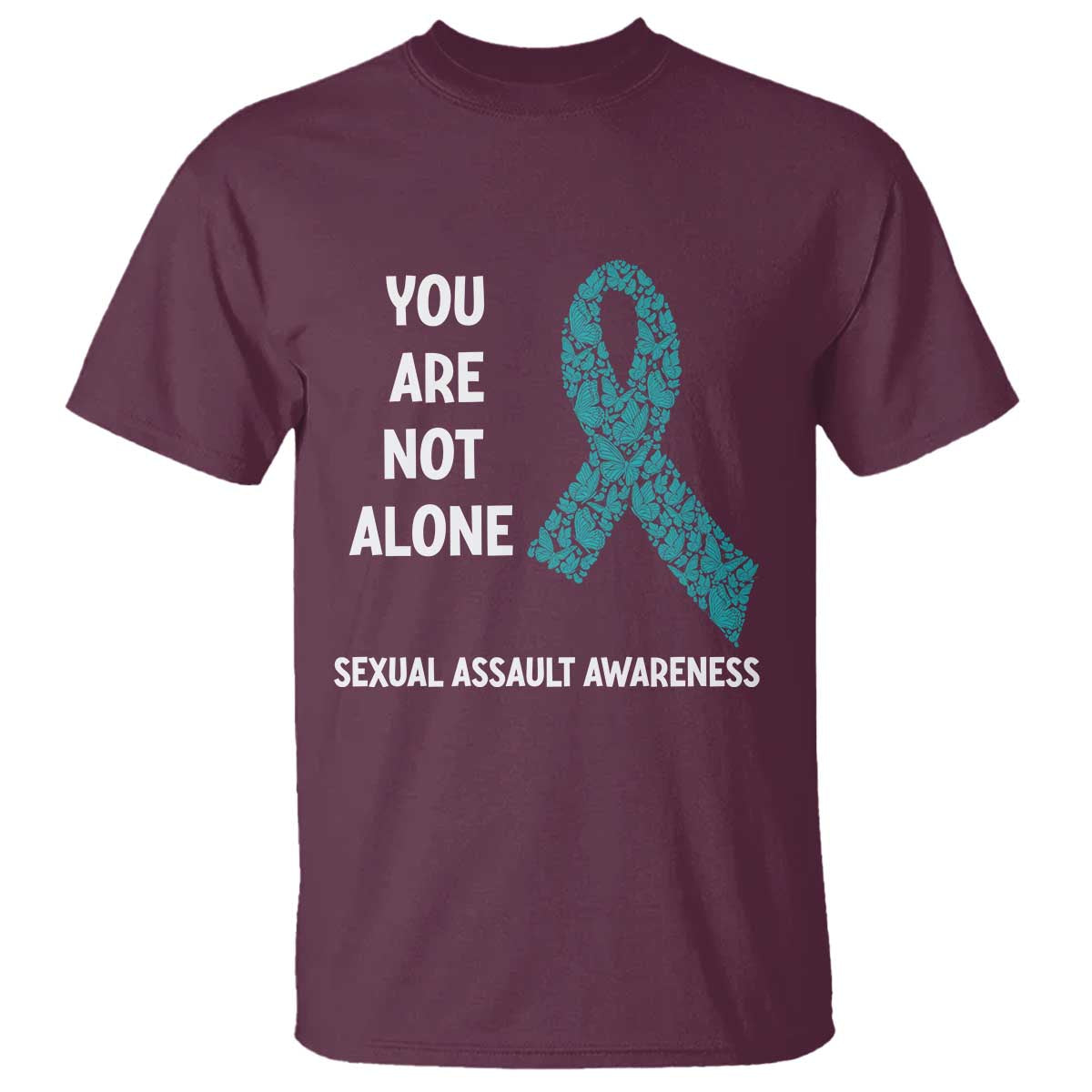 Sexual Assault Awareness T Shirt You Are Not Alone TS14 Maroon Print Your Wear
