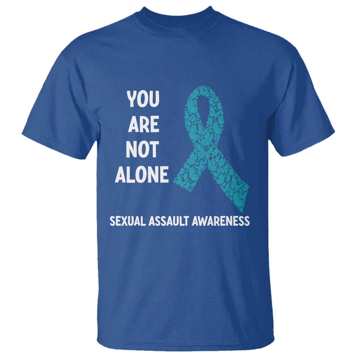 Sexual Assault Awareness T Shirt You Are Not Alone TS14 Royal Blue Print Your Wear