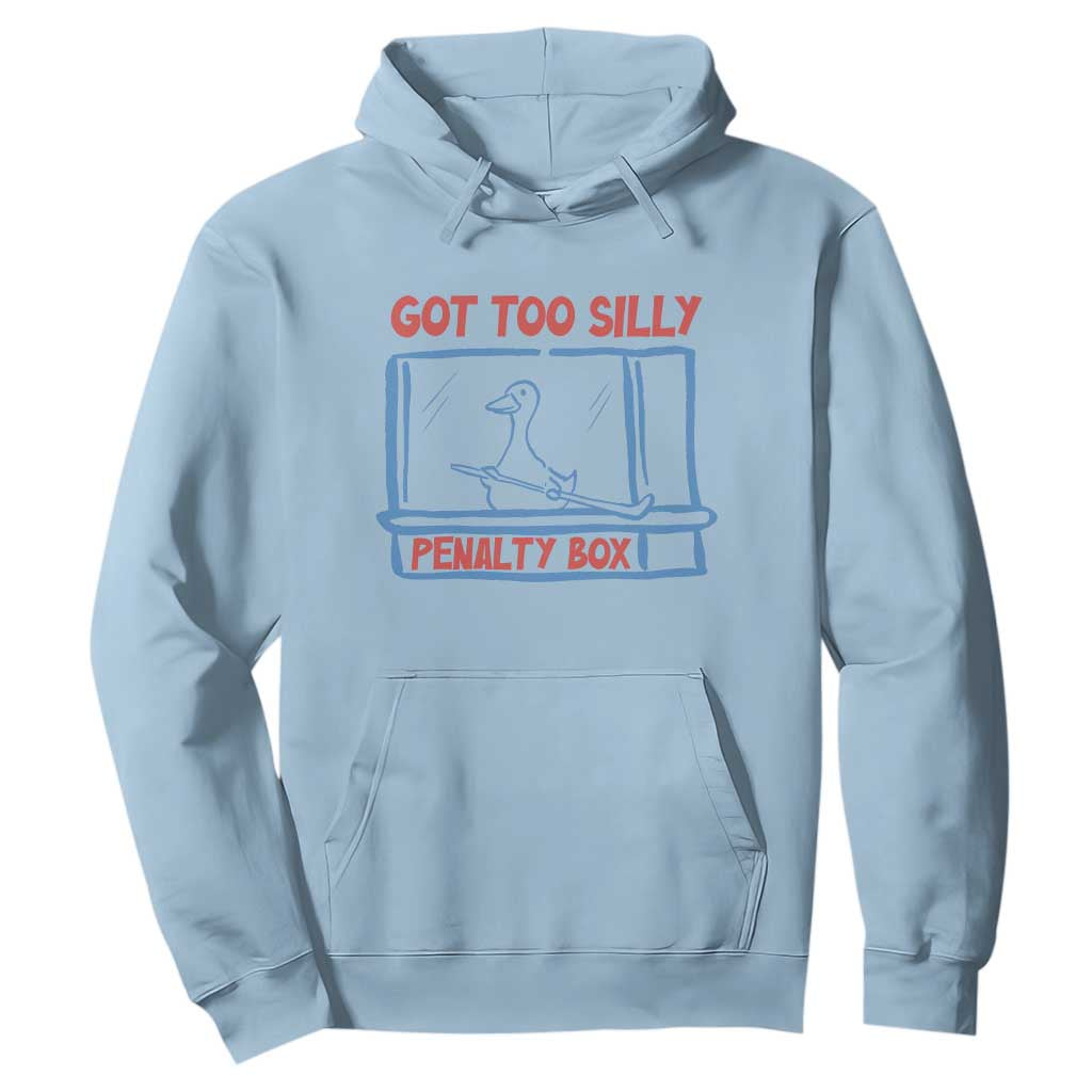 Hockey Got Too Silly Penalty Box Hoodie Silly Goose Meme TS14 Light Blue Print Your Wear