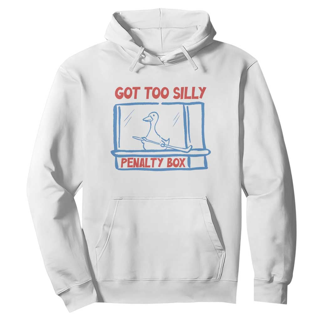 Hockey Got Too Silly Penalty Box Hoodie Silly Goose Meme TS14 White Print Your Wear