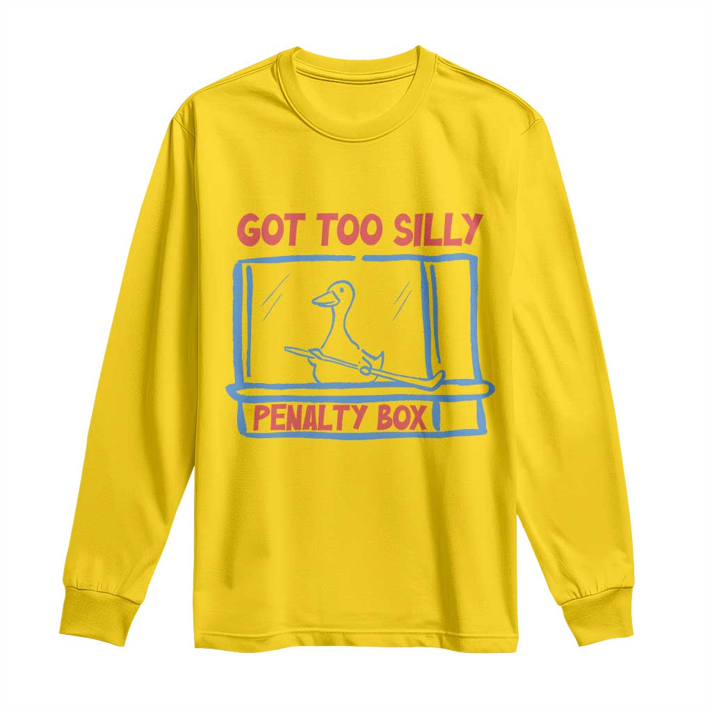 Hockey Got Too Silly Penalty Box Long Sleeve Shirt Silly Goose Meme TS14 Daisy Print Your Wear