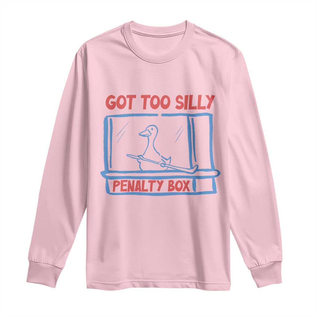 Hockey Got Too Silly Penalty Box Long Sleeve Shirt Silly Goose Meme TS14 Light Pink Print Your Wear