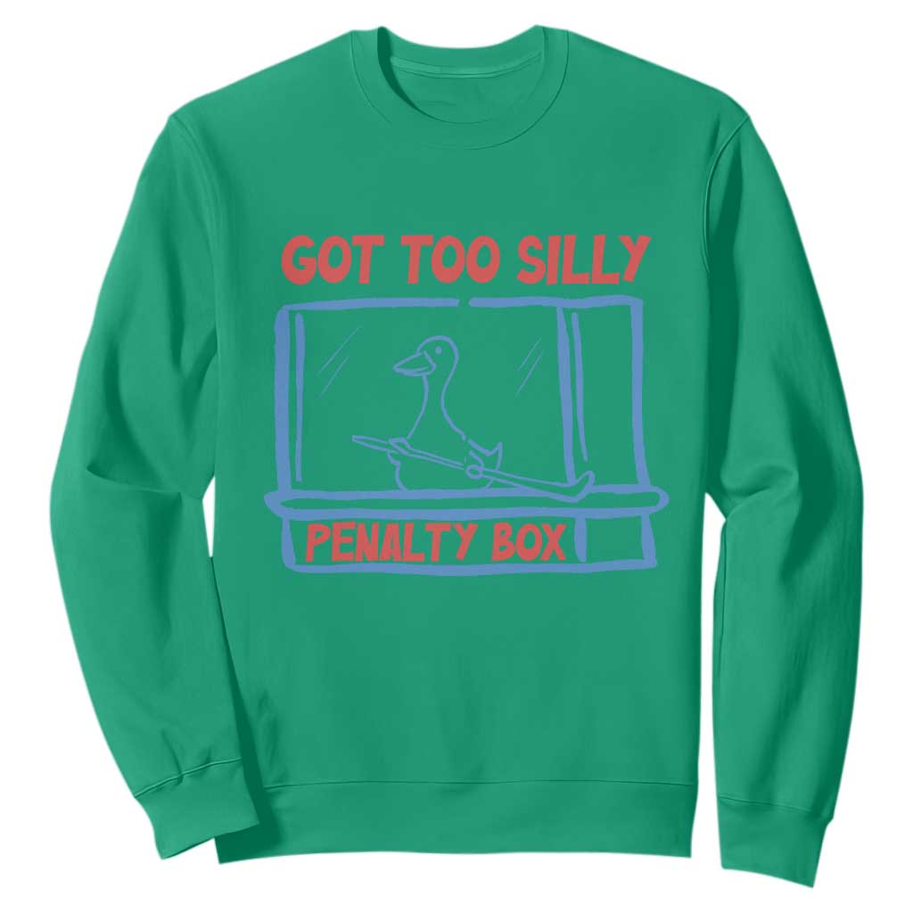 Hockey Got Too Silly Penalty Box Sweatshirt Silly Goose Meme TS14 Irish Green Print Your Wear