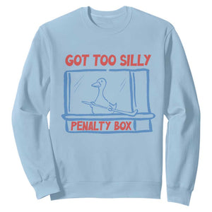 Hockey Got Too Silly Penalty Box Sweatshirt Silly Goose Meme TS14 Light Blue Print Your Wear