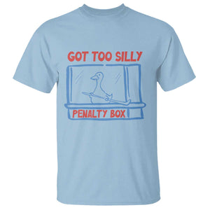 Hockey Got Too Silly Penalty Box T Shirt Silly Goose Meme TS14 Light Blue Print Your Wear