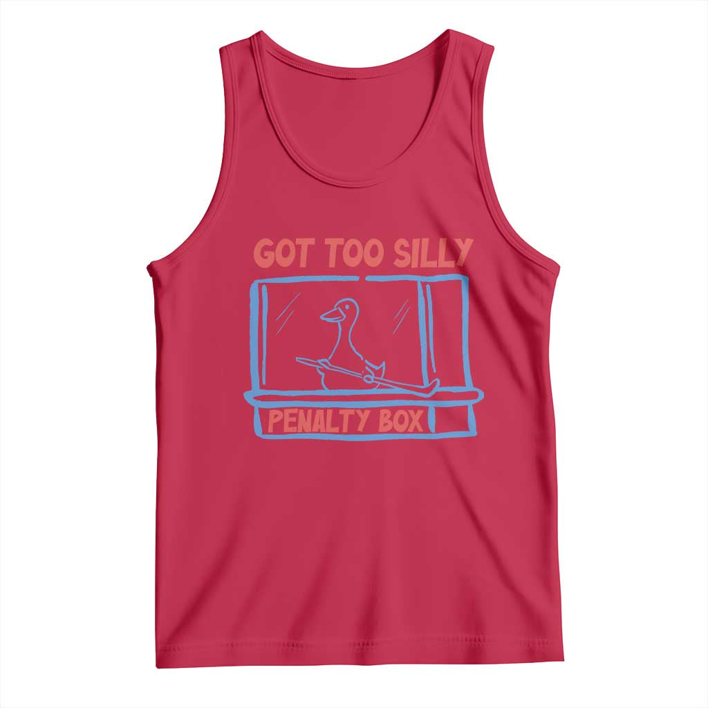 Hockey Got Too Silly Penalty Box Tank Top Silly Goose Meme TS14 Red Print Your Wear