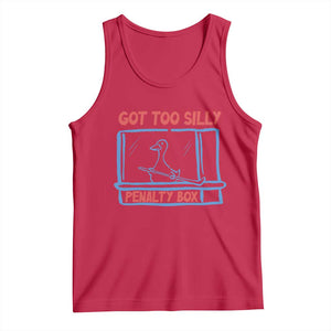 Hockey Got Too Silly Penalty Box Tank Top Silly Goose Meme TS14 Red Print Your Wear