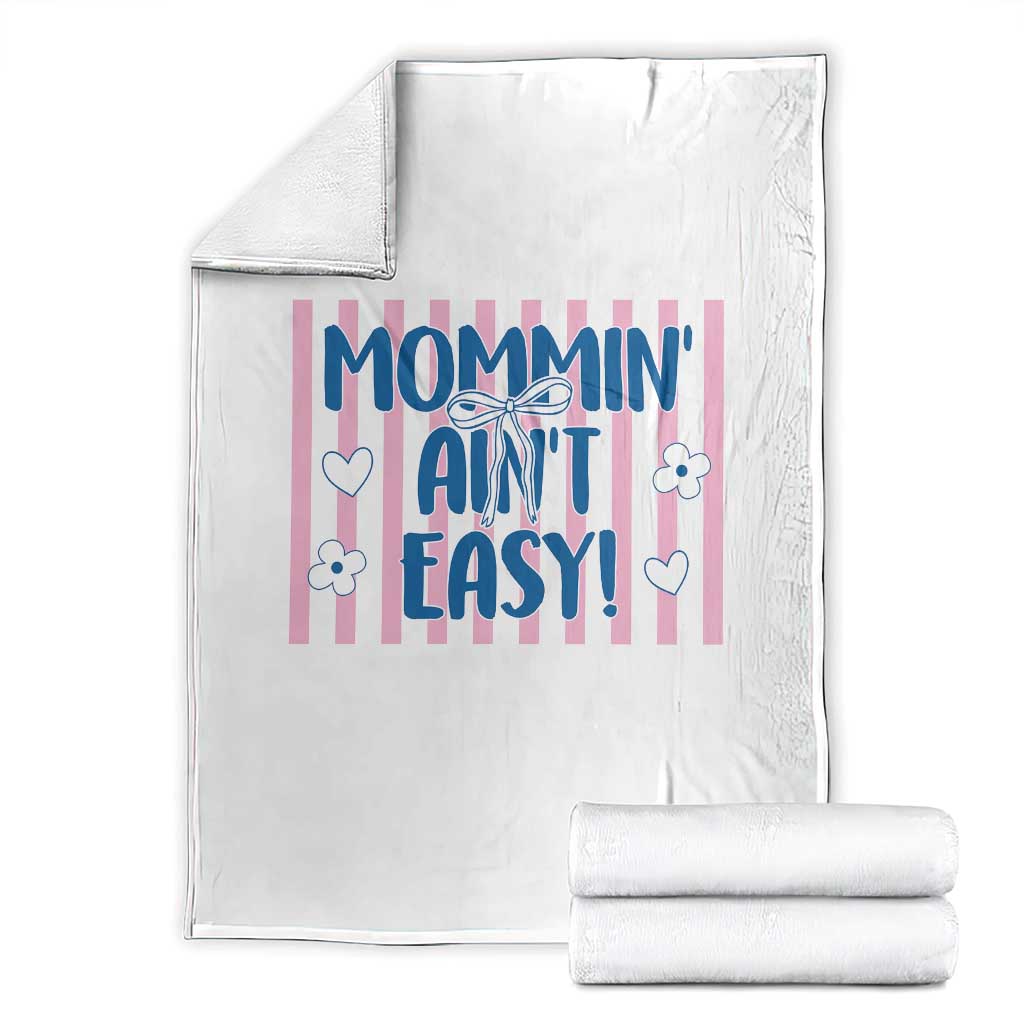 Mommin' Ain't Easy Throw Blanket Funny Mom Life Mother's Day TS14 White Print Your Wear
