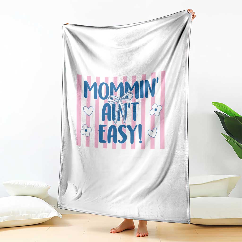 Mommin' Ain't Easy Throw Blanket Funny Mom Life Mother's Day TS14 Print Your Wear