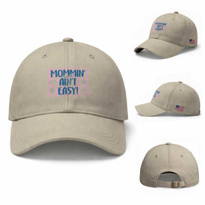 Mommin' Ain't Easy Baseball Cap Funny Mom Life Mother's Day TS14 Baseball Cap Universal Fit Beige Print Your Wear